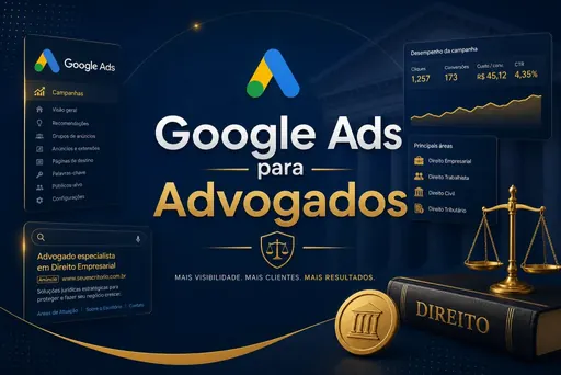 Google Ads para Advogados: Como Anunciar sem Ferir a Ética da OAB